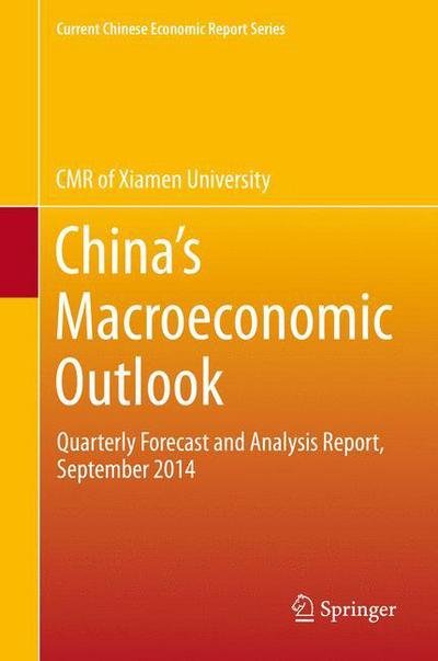 Cover for CMR of Xiamen University · China's Macroeconomic Outlook: Quarterly Forecast and Analysis Report, September 2014 - Current Chinese Economic Report Series (Innbunden bok) (2014)