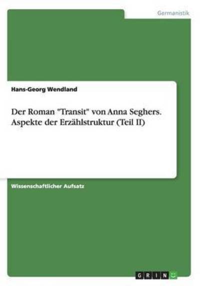 Cover for Wendland · Der Roman &quot;Transit&quot; von Anna S (Book) (2016)