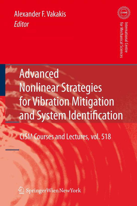Cover for Alexander F Vakakis · Advanced Nonlinear Strategies for Vibration Mitigation and System Identification - CISM International Centre for Mechanical Sciences (Hardcover Book) [2010 edition] (2010)
