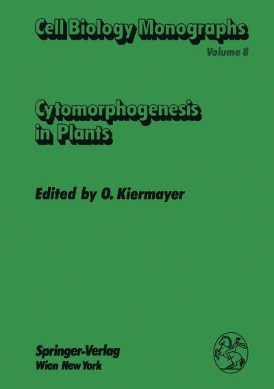 Cover for Oswald Kiermayer · Cytomorphogenesis in Plants - Cell Biology Monographs (Paperback Book) [Softcover reprint of the original 1st ed. 1981 edition] (2012)