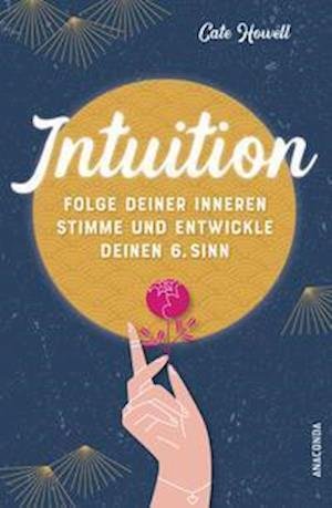 Cover for Cate Howell · Intuition - Folge deiner inneren Stimme und entwickle deinen 6. Sinn (Paperback Book) (2021)