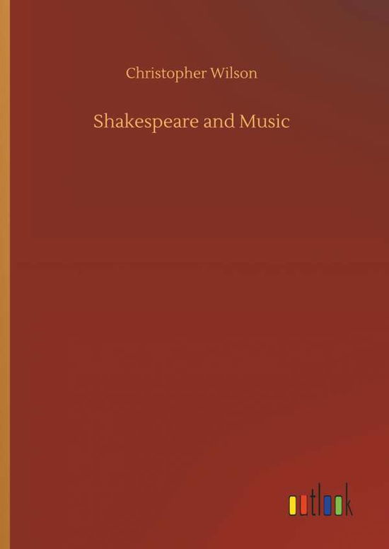 Cover for Wilson · Shakespeare and Music (Buch) (2018)