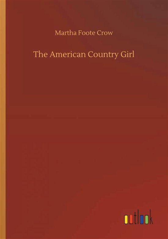The American Country Girl - Crow - Böcker -  - 9783734034046 - 20 september 2018