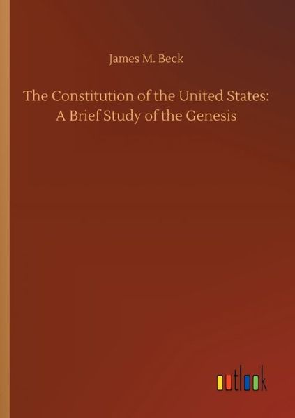 The Constitution of the United Sta - Beck - Livres -  - 9783734092046 - 25 septembre 2019