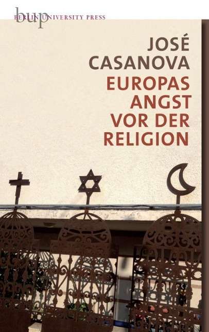 Europas Angst vor der Religion - Casanova - Books - - 9783737413046 -