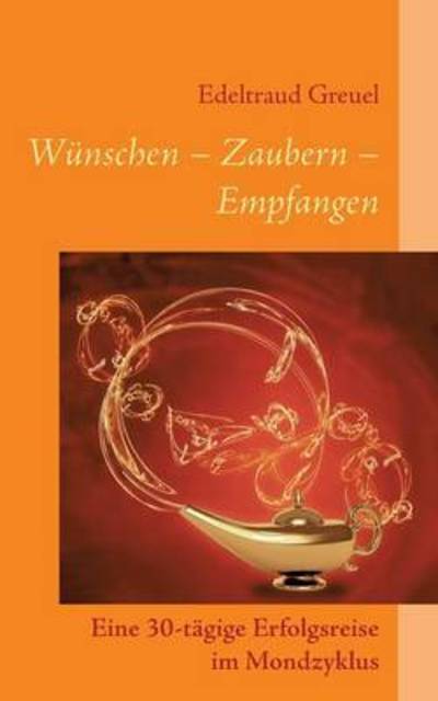 Cover for Greuel · Wünsche - Zaubern - Empfangen (Book) (2016)