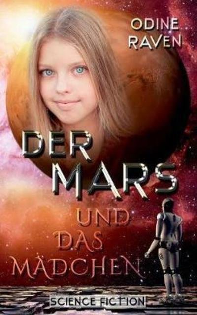 Der Mars und das Mädchen - Raven - Böcker -  - 9783740747046 - 26 februari 2020