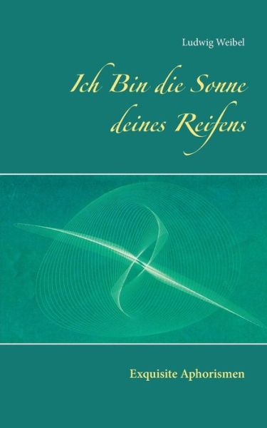 Cover for Weibel · Ich Bin die Sonne deines Reifens (Book) (2016)