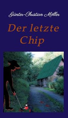 Cover for Möller · Der letzte Chip (Buch) (2017)