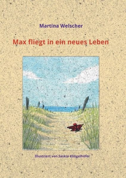 Cover for Welscher · Max fliegt in ein neues Leben (Bog) (2017)