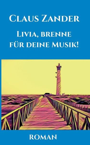 Cover for Zander · Livia, brenne für deine Musik! (Book) (2017)