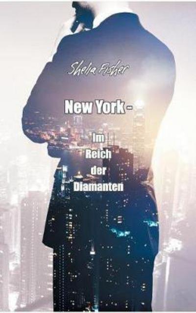Cover for Fisher · New York - Im Reich der Diamante (Bok) (2018)