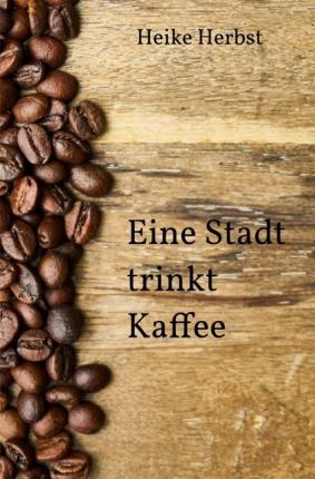 Cover for Herbst · Eine Stadt trinkt Kaffee (Book)