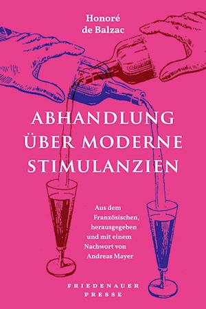 Abhandlung über moderne Stimulanzien - Honoré de Balzac - Books - Friedenauer Presse - 9783751880046 - August 3, 2023