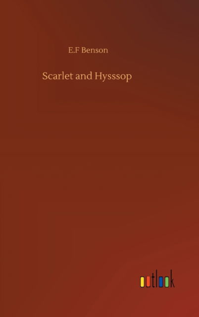 Cover for E F Benson · Scarlet and Hysssop (Gebundenes Buch) (2020)