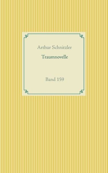Cover for Arthur Schnitzler · Traumnovelle: Band 159 (Paperback Bog) (2020)
