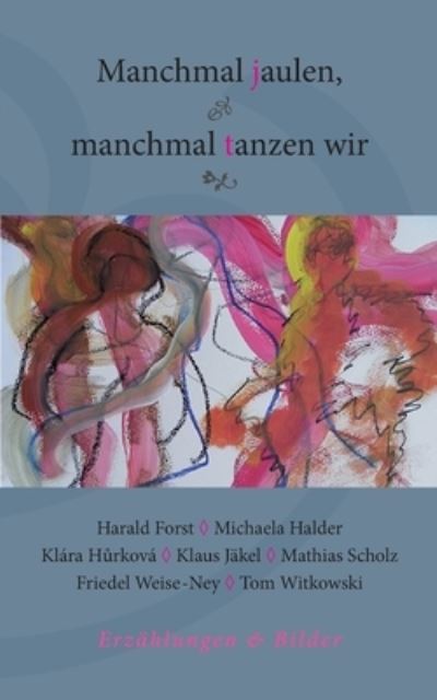 Cover for Harald Forst · Manchmal jaulen, manchmal tanzen wir (Paperback Book) (2021)