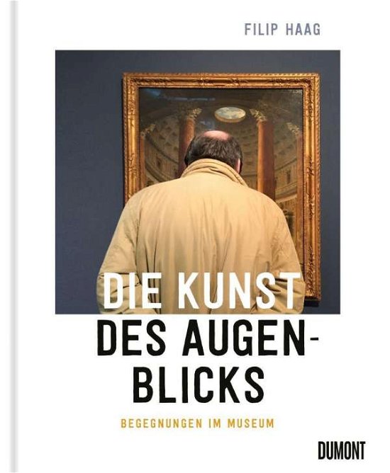 Cover for Filip Haag · Die Kunst des Augenblicks (Hardcover Book) (2021)