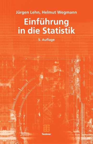 Cover for J Rgen Lehn · Einfuhrung in Die Statistik - Teubner Studienb Cher Mathematik (Pocketbok) (2006)