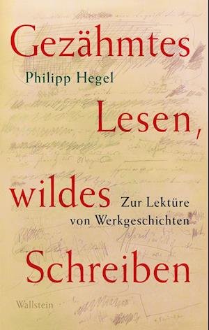 Cover for Philipp Hegel · GezÃ¤hmtes Lesen, Wildes Schreiben (Bog)