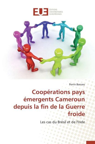Cover for Banzeu Perrin · Cooperations Pays Emergents Cameroun Depuis La Fin De La Guerre Froide (Paperback Book) (2018)