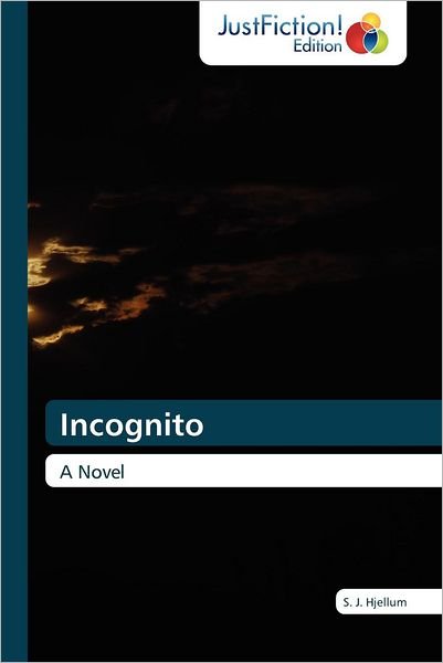 Cover for S. J. Hjellum · Incognito: a Novel (Paperback Book) [1st edition] (2012)