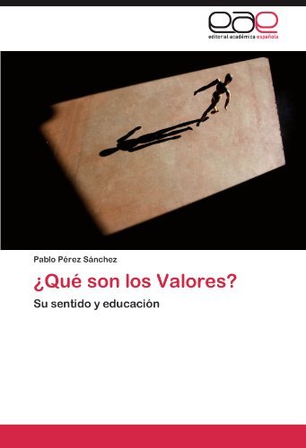 Cover for Pablo Pérez Sánchez · ¿qué Son Los Valores?: Su Sentido Y Educación (Paperback Book) [Spanish edition] (2011)