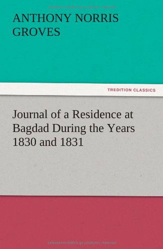 Cover for Anthony Norris Groves · Journal of a Residence at Bagdad During the Years 1830 and 1831 (Pocketbok) (2012)