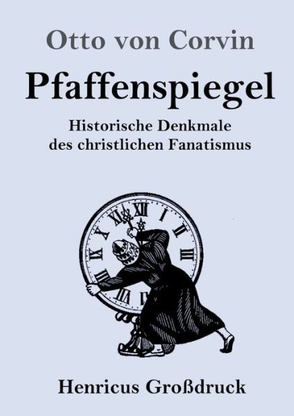 Cover for Otto Von Corvin · Pfaffenspiegel (Grossdruck) (Pocketbok) (2021)