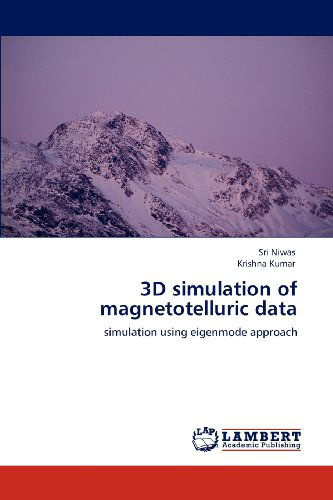 Cover for Krishna Kumar · 3D Simulation of Magnetotelluric Data: Simulation Using Eigenmode Approach (Pocketbok) (2012)