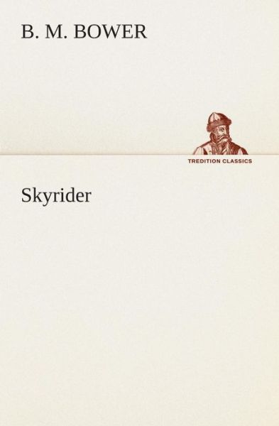 Cover for B. M. Bower · Skyrider (Tredition Classics) (Pocketbok) (2013)