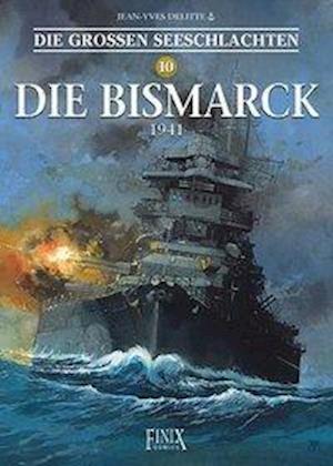 Cover for Jean-Yves Delitte · Die Großen Seeschlachten 10 / Die Bismarck 1941 (Hardcover Book) (2020)