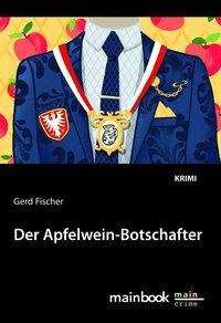 Der Apfelwein-Botschafter - Fischer - Other -  - 9783948987046 - 
