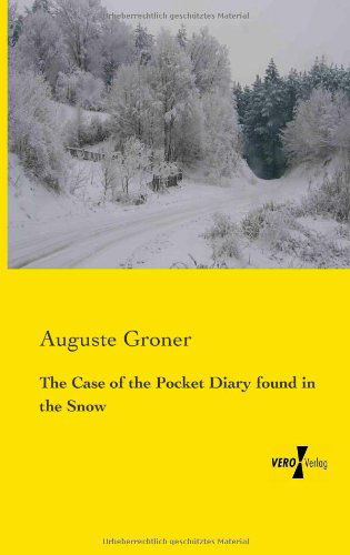 Cover for Auguste Groner · The Case of the Pocket Diary found in the Snow (Pocketbok) (2019)