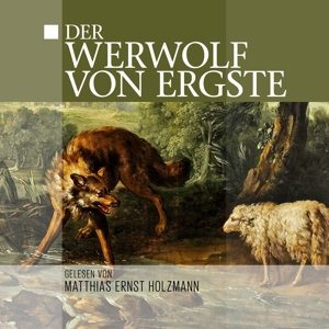 Cover for Gelesen Von Matthias Ernst Holzmann · Der Werwolf Von Ergste (CD) (2015)