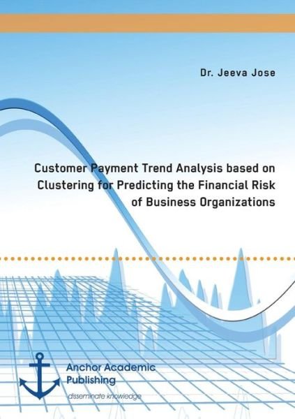 Customer Payment Trend Analysis ba - Jose - Boeken -  - 9783960671046 - 10 januari 2017