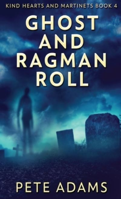 Ghost And Ragman Roll - Pete Adams - Bøger - Next Chapter - 9784824110046 - 29. oktober 2021