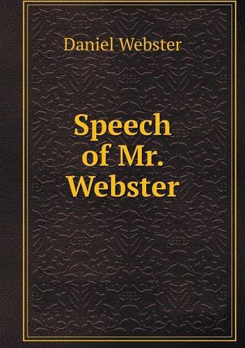 Cover for Daniel Webster · Speech of Mr. Webster (Paperback Book) (2013)