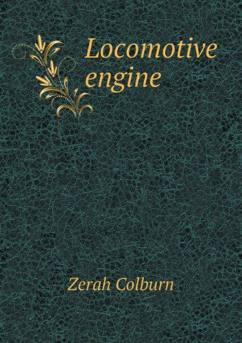 Cover for Zerah Colburn · Locomotive Engine (Taschenbuch) (2013)