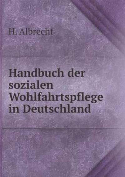 Cover for H Albrecht · Handbuch Der Sozialen Wohlfahrtspflege in Deutschland (Paperback Book) (2015)