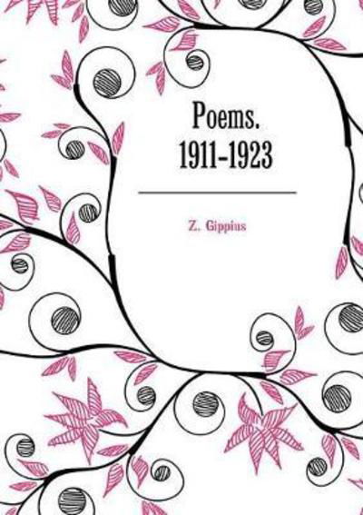 Poems. 1911-1923 - Z Gippius - Boeken - Book on Demand Ltd. - 9785519554046 - 14 februari 2018