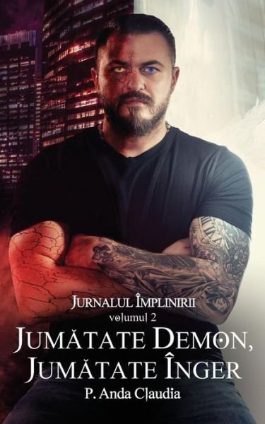 Cover for P Anda Claudia · Jurnalul Implinirii - Vol. 2 - Jumatate Demon, Jumatate Inger (Paperback Bog) (2018)