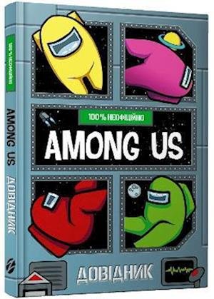 Cover for Matt Yeo · Among Us: 100% Unofficial Game Guide - My Encyclopedia (Hardcover bog) (2021)