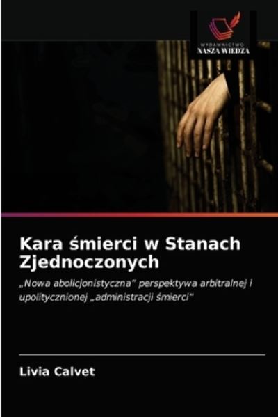 Cover for Livia Calvet · Kara ?mierci w Stanach Zjednoczonych (Paperback Book) (2021)