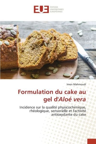 Cover for Imen Mahmoudi · Formulation du cake au gel d'Alo vera (Paperback Book) (2021)