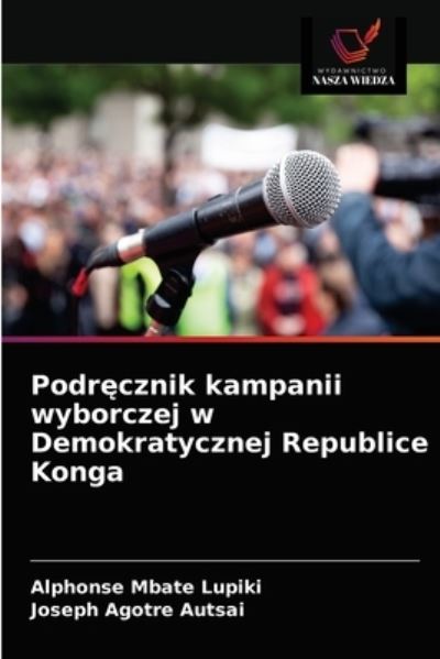 Cover for Alphonse Mbate Lupiki · Podr?cznik kampanii wyborczej w Demokratycznej Republice Konga (Paperback Book) (2021)