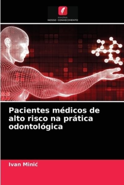 Cover for Ivan Minic · Pacientes medicos de alto risco na pratica odontologica (Paperback Book) (2021)