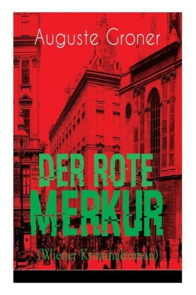 Cover for Auguste Groner · Der rote Merkur (Wiener Kriminalroman) (Pocketbok) (2018)