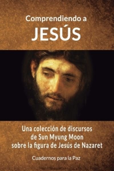 Cover for Sun Myung Moon · Comprendiendo a Jesus (Paperback Book) (2022)