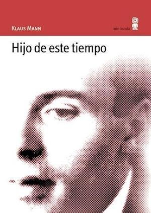 Cover for Klaus Mann · Hijo de este tiempo (Pocketbok) (2019)